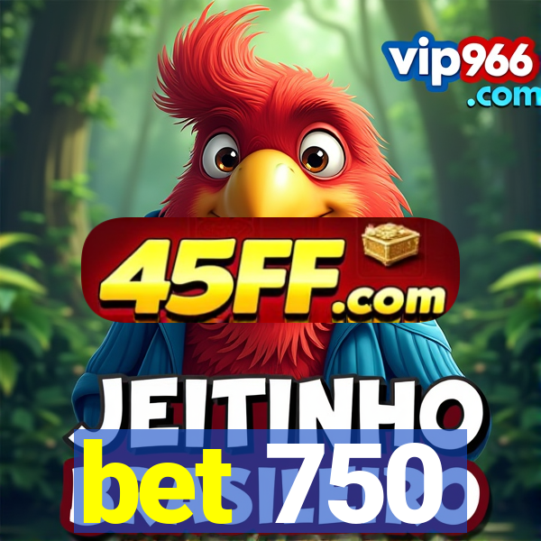 bet 750